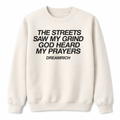 The Streets Saw My Grind Sweatshirt- off white