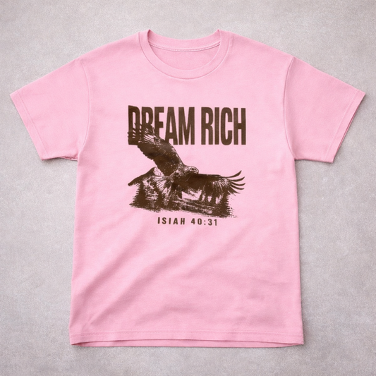Dream Rich “Isaiah 40:31” Tee