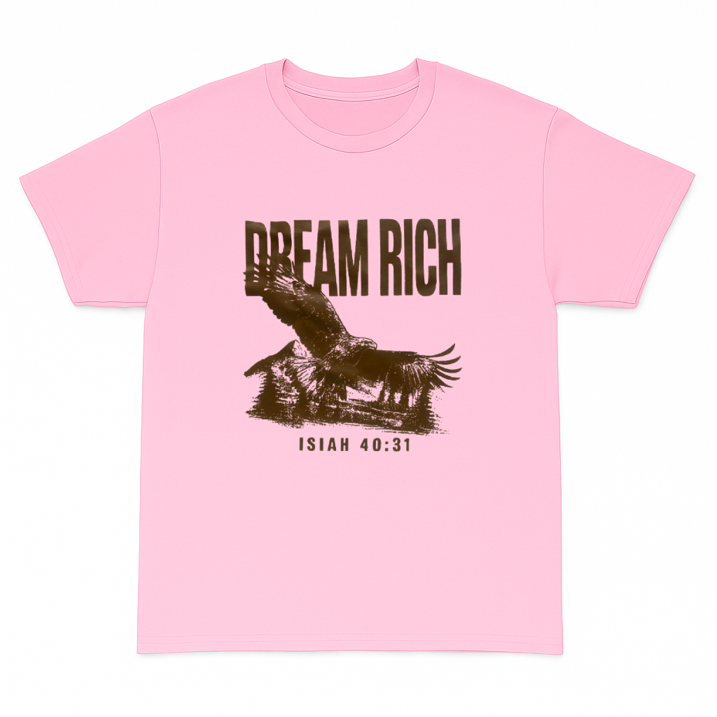 Dream Rich “Isaiah 40:31” Tee